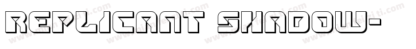 Replicant Shadow字体转换